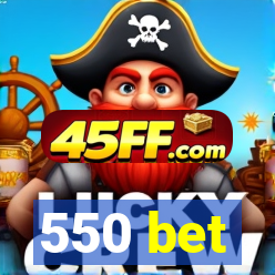 550 bet